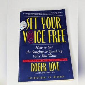 Set Your Voice Free by Roger Love Vocal Technique Singing Lessons Book (2003)